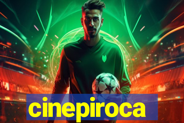 cinepiroca