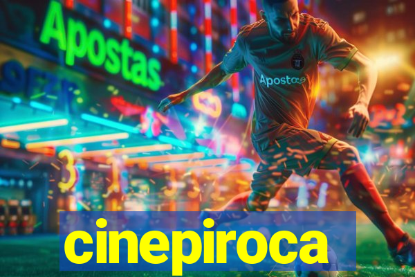 cinepiroca