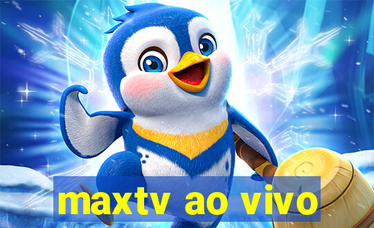 maxtv ao vivo