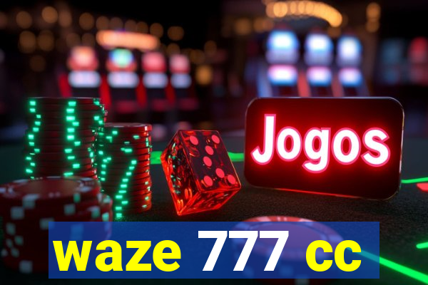 waze 777 cc