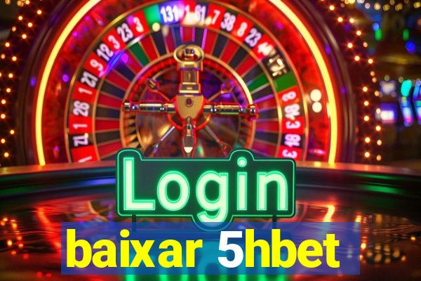 baixar 5hbet