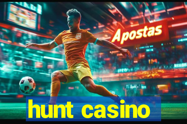 hunt casino