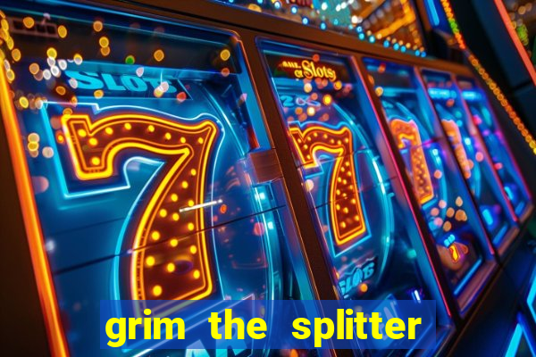 grim the splitter dream drop slot free play