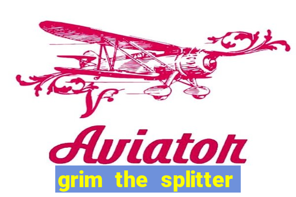 grim the splitter dream drop slot free play