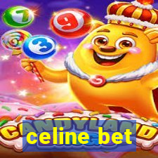 celine bet