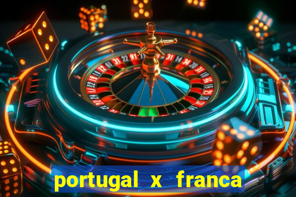 portugal x franca onde assistir