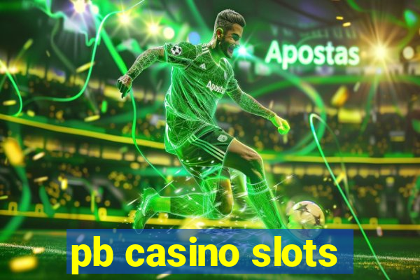 pb casino slots