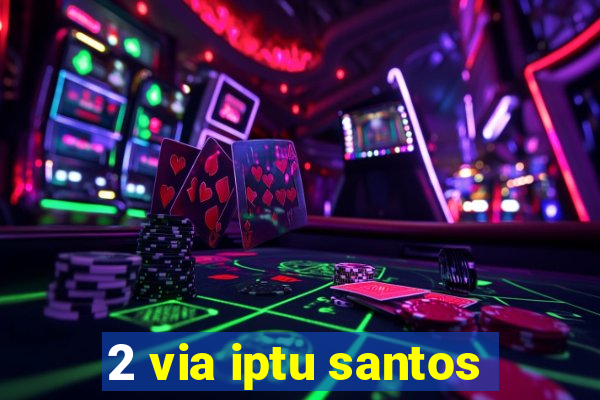 2 via iptu santos