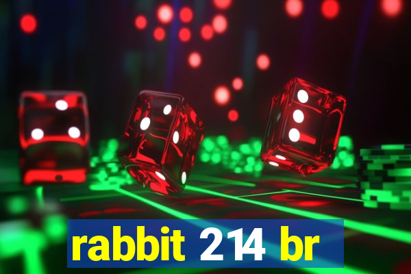 rabbit 214 br