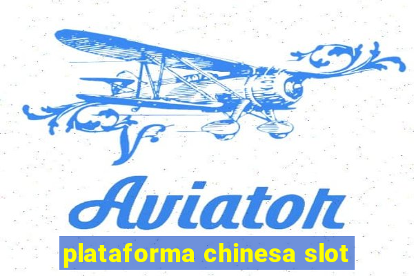 plataforma chinesa slot