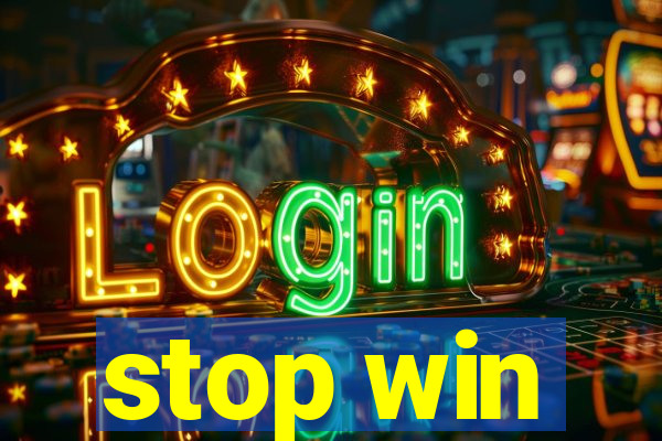 stop win