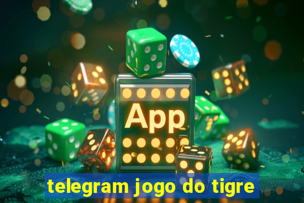 telegram jogo do tigre