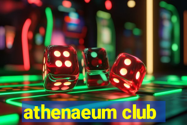 athenaeum club