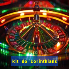 kit do corinthians dls 22