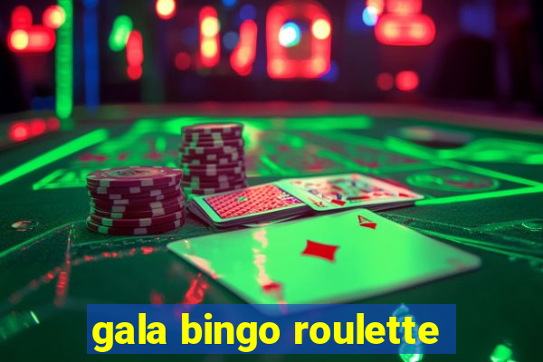 gala bingo roulette