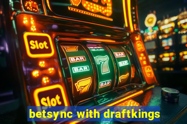 betsync with draftkings