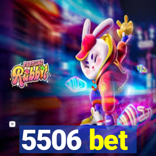 5506 bet