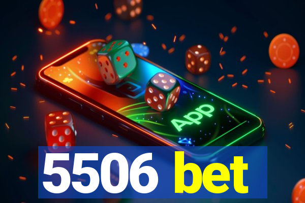 5506 bet