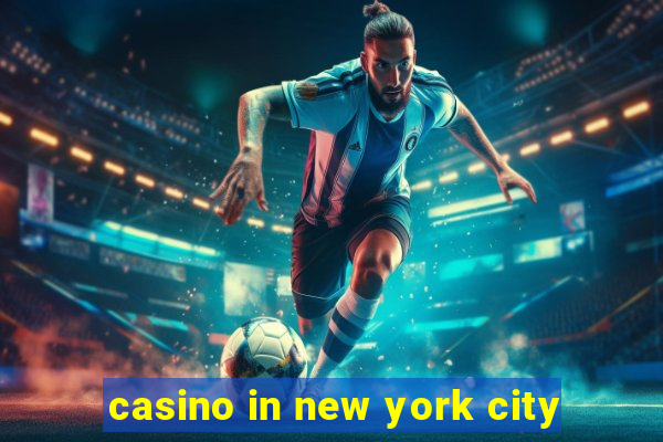 casino in new york city