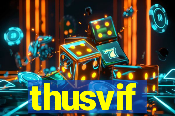 thusvif