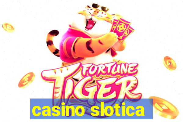 casino slotica