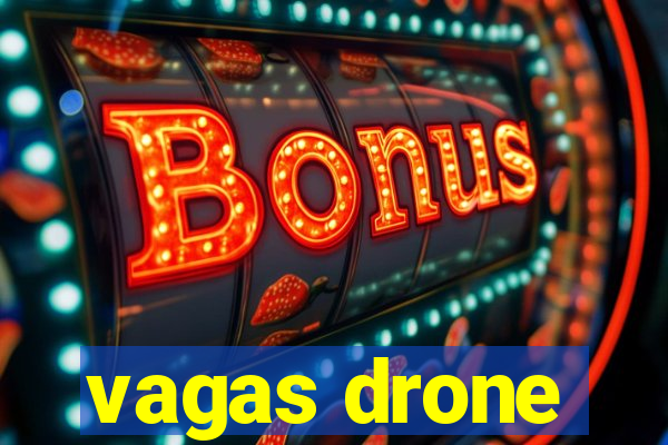 vagas drone