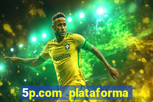 5p.com plataforma de jogos