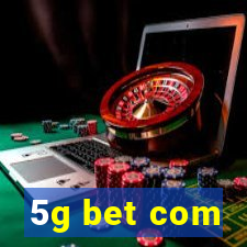 5g bet com