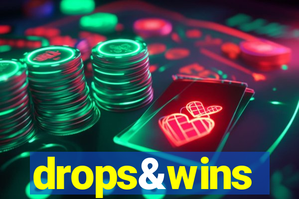 drops&wins