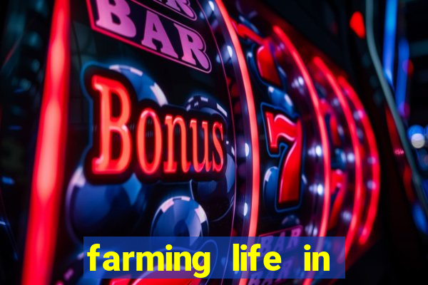 farming life in another world dublado