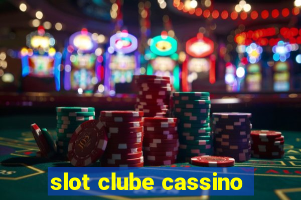 slot clube cassino