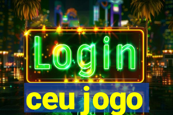 ceu jogo