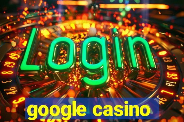 google casino