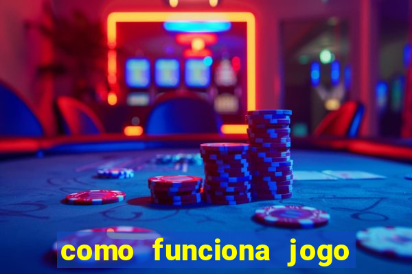 como funciona jogo de cassino