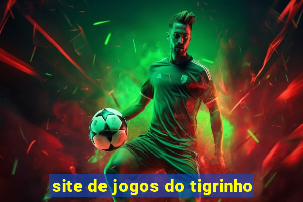 site de jogos do tigrinho