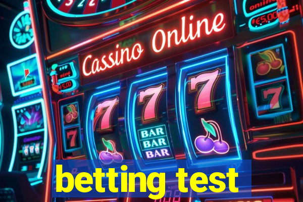 betting test