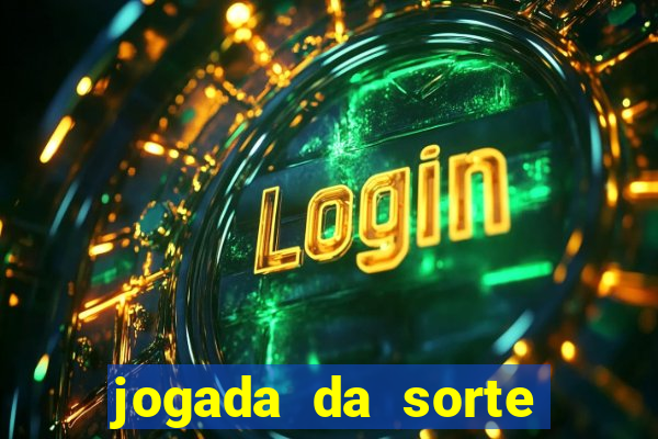 jogada da sorte vip bet