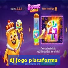 dj jogo plataforma