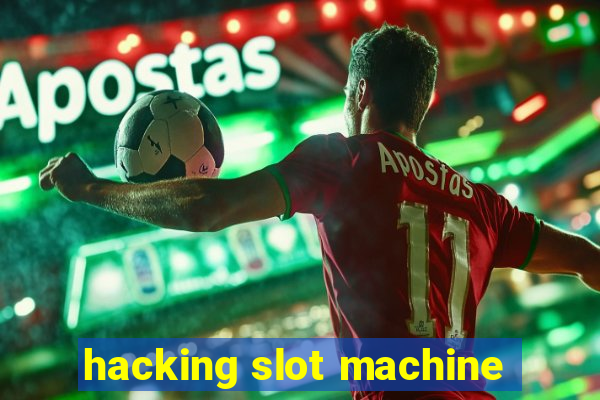 hacking slot machine