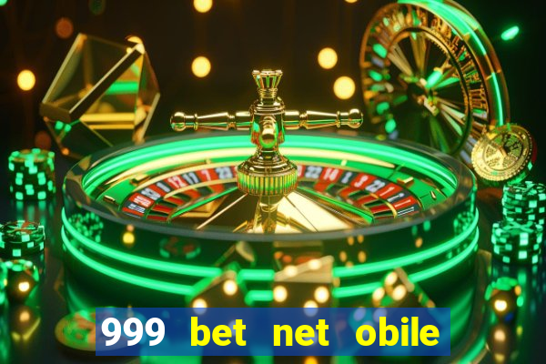 999 bet net obile conferir bilete