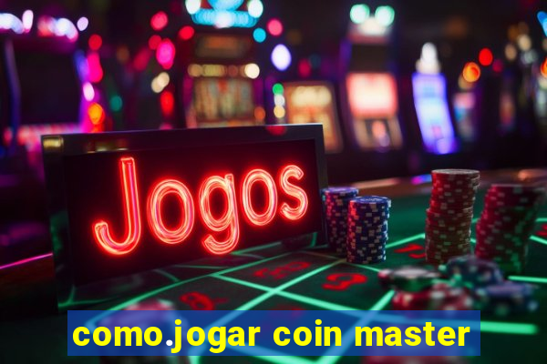 como.jogar coin master