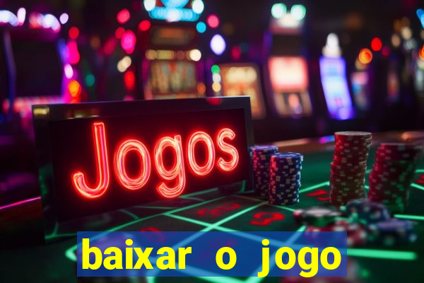 baixar o jogo fortune tiger