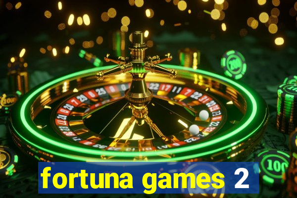 fortuna games 2