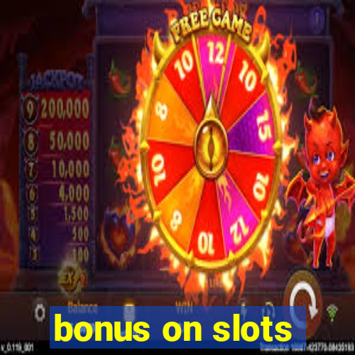 bonus on slots