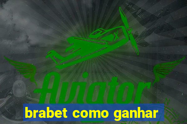 brabet como ganhar