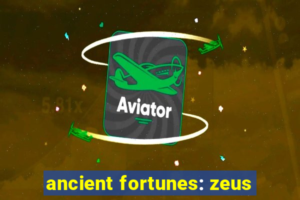 ancient fortunes: zeus