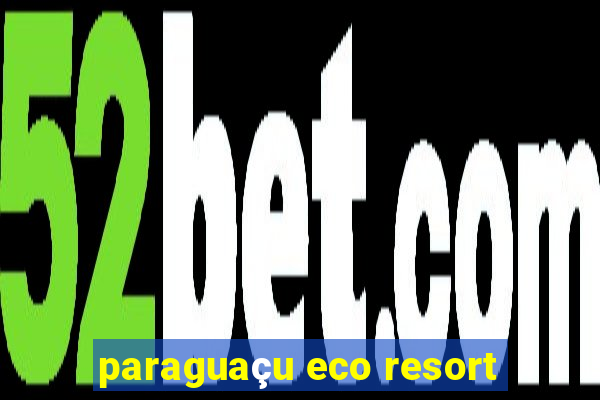 paraguaçu eco resort