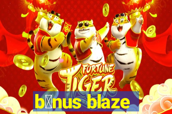 b么nus blaze