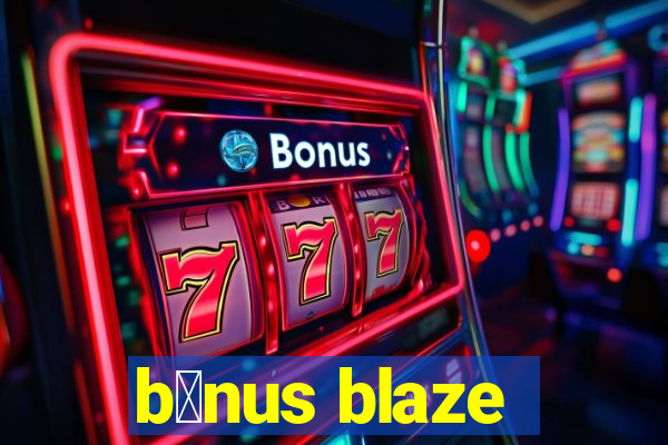 b么nus blaze