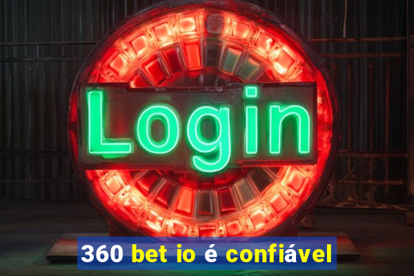 360 bet io é confiável